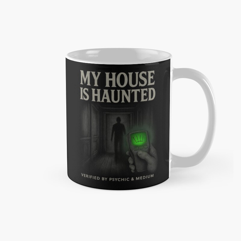 My House Is Haunted Psychic Verified Mug